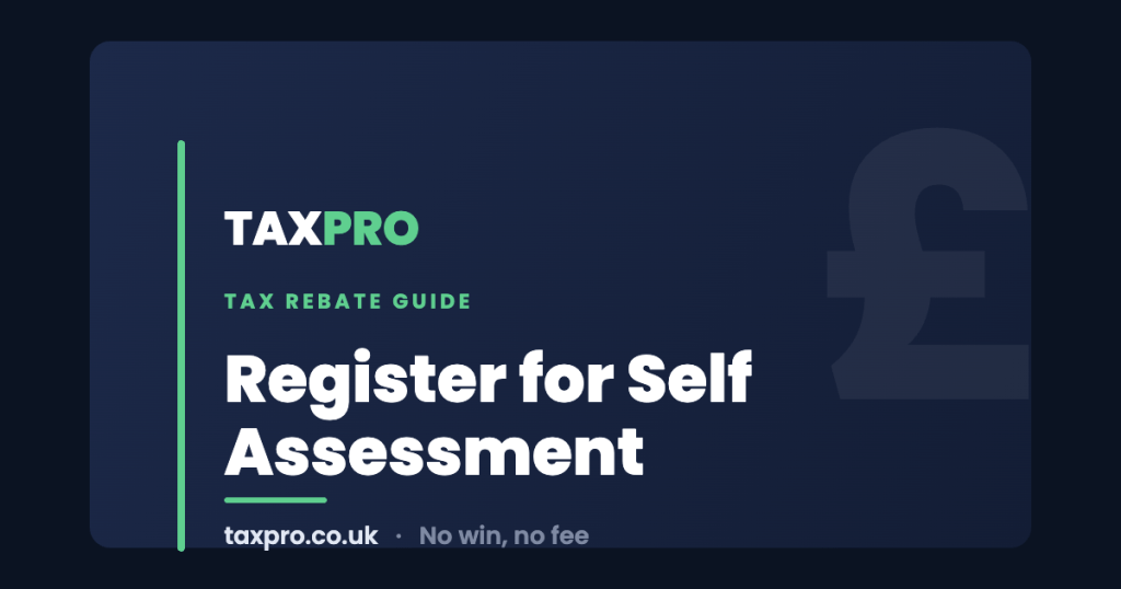 Register for Self Assessment - TaxPro tax rebate guide