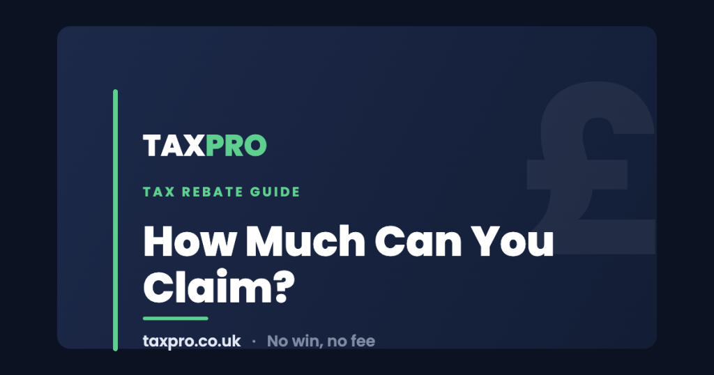 How Much Can You Claim? - TaxPro tax rebate guide